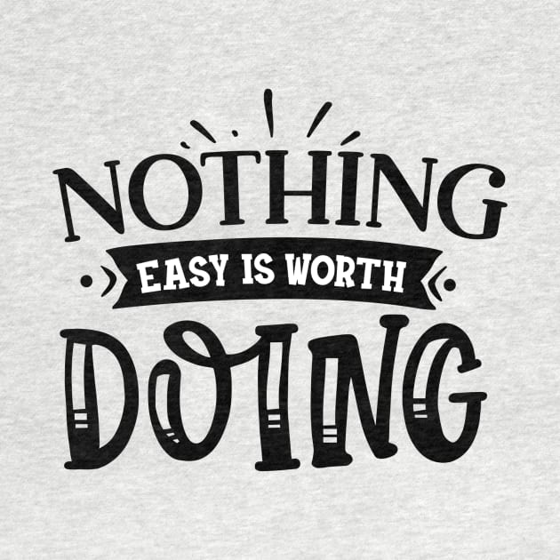 Nothing Easy is Worth Doing by VijackStudio